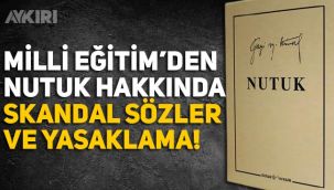 Milli Eğitim'den Nutuk skandalı: Okullarda dağıtılması skandal bir yazıyla engellendi