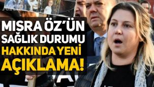 Mısra Öz Sel'in son durumunu babası açıkladı!