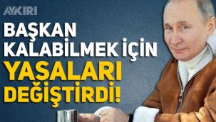 Putin görevde kalabilmek için yasaları değiştirdi