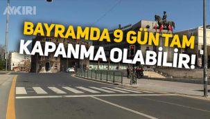 Ramazan Bayramı'nda 9 günlük tam kapanma olabilir!