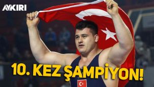 Rıza Kayaalp 10. kez Avrupa Şampiyonu oldu!