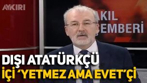 Sabahat Akkiraz'dan Hulki Cevizoğlu tepki: Dışı Atatürkçü içi 'yetmez ama evetçi'