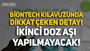 Sağlık Bakanlığı'nın BionTech aşısı kılavuzunda dikkat çeken detay: İkinci doz yapılmayacak!