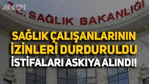 Sağlık Bakanlığı, sağlık çalışanlarının izinleri durdurdu!