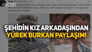 Şehit Hüsamettin Gökçe'nin kız arkadaşından duygulandıran paylaşım