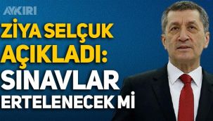 Sınavlar iptal edildi mi? Sınavlar ertelenecek mi? Milli Eğitim Bakanı Ziya Selçuk'tan açıklama