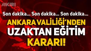 Son dakika... Ankara Valiliği'nden uzaktan eğitim kararı!