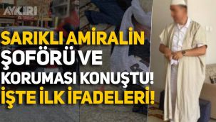 Tarikat evine giden amiralin, şoförü ve korumasının ifadeleri ortaya çıktı