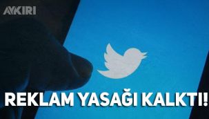 Twitter'a reklam yasağı kalktı