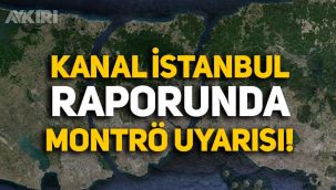 Ulaştırma Bakanlığı'nın Kanal İstanbul fizibilite raporunda Montrö uyarısı
