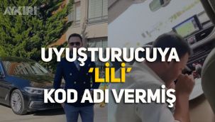 Uyuşturucuya 'Lili' kod adını vermiş!