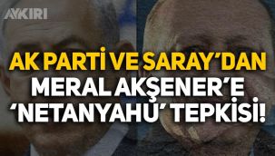 Akşener'in 'Erdoğan-Netanyahu' açıklamasına AK Parti'den tepki