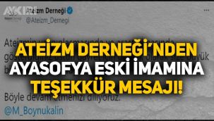 Ateizm Derneği'nden Ayasofya eski imamı Boynukalın'a teşekkür