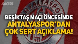 Beşiktaş maçı öncesinde Antalyaspor'dan çok sert açıklama!
