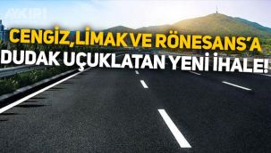 Cengiz, Limak ve Rönesans'a dudak uçuklatan yeni ihale!