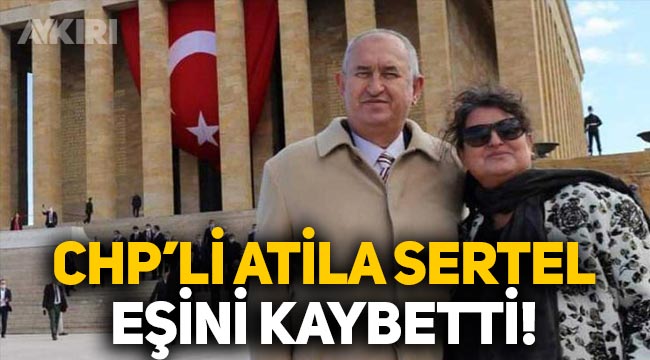 CHP'li Atila Sertel'in eşi Ziynet Sertel hayatını kaybetti
