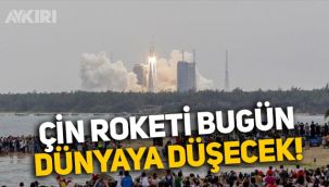 Çin roketi bugün dünyaya düşecek! Roket Türkiye'ye düşebilir mi?