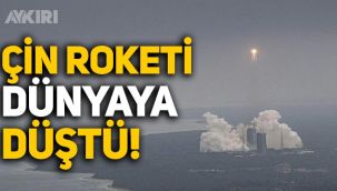 Çin roketi dünyaya düştü! Çin roketi nereye düştü?