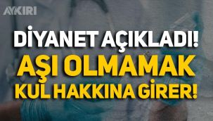 Diyanet: Koronavirüs aşısı yaptırmamak kul hakkına girer
