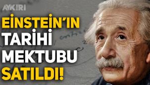 Einstein'ın 'E=mc2' formülünü yazdığı mektup 10 milyon TL'ye satıldı!