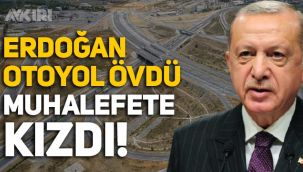 Erdoğan, Kuzey Marmara Otoyolu'nu övdü, muhalefete yüklendi!