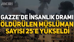 Filistin'de insanlık dramı! Öldürülen Müslüman sayısı 25'e yükseldi