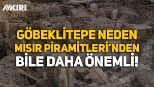 Göbeklitepe neden Mısır Piramitleri'nden bile daha önemli?
