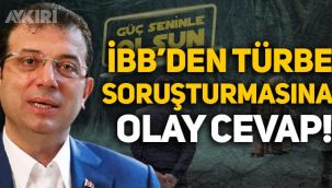İBB'den Ekrem İmamoğlu'na açılan türbe soruşturmasına olay cevap!