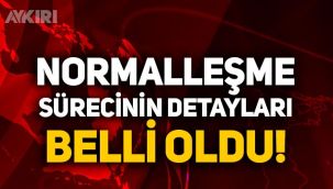 İçişleri'nden normalleşme genelgesi: Normalleşme sürecinin detayları belli oldu!