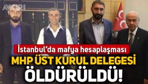 İstanbul'da mafya hesaplaşması! MHP Üst Kurul Delegesi Uğur Köroğlu öldürüldü