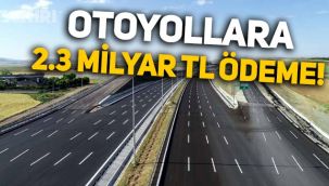 Kuzey Marmara ve Ankara-Niğde Otoyolu'na 2.3 milyar TL 'garanti' ücret ödendi!