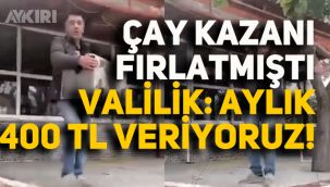 Manisa Valiliği: Çay kazanı fırlatan esnafa aylık 400 TL yardım veriyoruz!