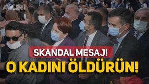 Meral Akşener'e ölüm çağrısı!