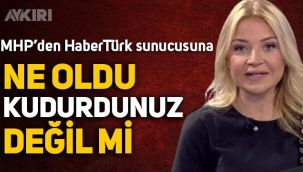 MHP'den HaberTürk sunucusu Ebru Baki'ye: Kudurdunuz değil mi?
