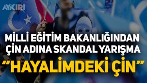 Milli Eğitim Bakanlığı, Doğu Türkistan'ı işgal eden Çin için yarışma düzenleniyor!