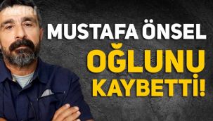 Mustafa Önsel'in oğlu İstemihan Manas Önsel hayatını kaybetti