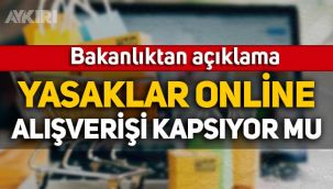 Online alışveriş yasak mı? İçişleri Bakanlığı'ndan açıklama
