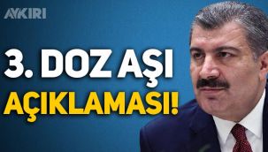 Sağlık Bakanı Koca'dan 3. doz aşı açıklaması!