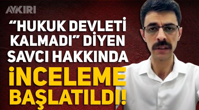 Savcı Eyüp Akbulut hakkında inceleme başlatıldı - Gündem ...
