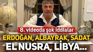 Sedat Peker 8. videosunu yayınladı: Erdoğan, Albayrak, SADAT, El Nusra, Libya...