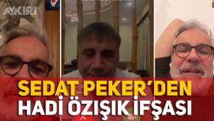 Sedat Peker, Hadi Özışık ile yaptığı görüşmeyi ifşa etti