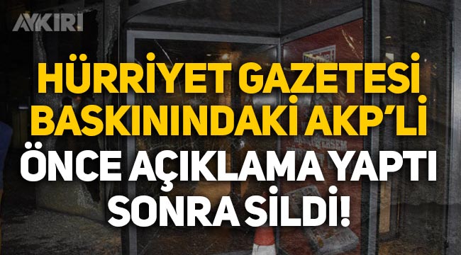 Sedat Peker'in bahsettiği Hürriyet baskınındaki AKP'li Abdurrahim Boynukalın önce yayınladı sonra sildi!