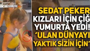Sedat Peker, kızları için çiğ yumurtayı kabuğuyla yedi: