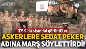 TSK'da skandal görüntüler: Askerlere Sedat Peker adına marş söylettirdi!