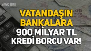 Türkiye'de 34.5 milyon kişinin 900 milyar lira kredi borcu var