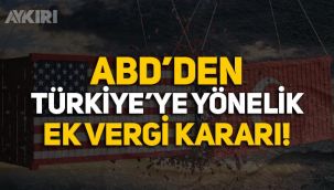 ABD'den Türkiye'den ithalata yüzde 25 vergi kararı!