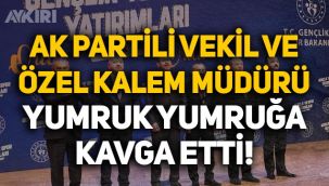 AK Partili vekil Ergün Taşçı ile Ordu Belediye Başkanı Hilmi Güler'in özel kalem müdürü yumruk yumruğa kavga etti
