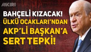 AKP'li Başkana Ülkü Ocakları'ndan tepki
