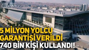 Ankara Hızlı Tren Garı'na 5 milyon yolcu garantisi verildi, 740 bin kişi kullandı!