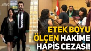 Avukatın etek boyunu ölçen hakim Mehmet Yoylu'ya hapis cezası!